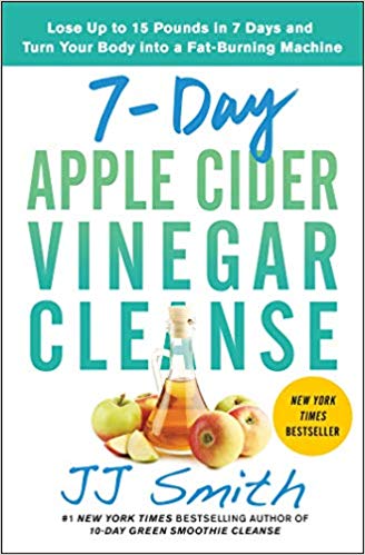 7 day apple cider vinegar cleanse lose up to 15 pounds in 7 days and turn your body into a fat burning machine 5e1e588940fed