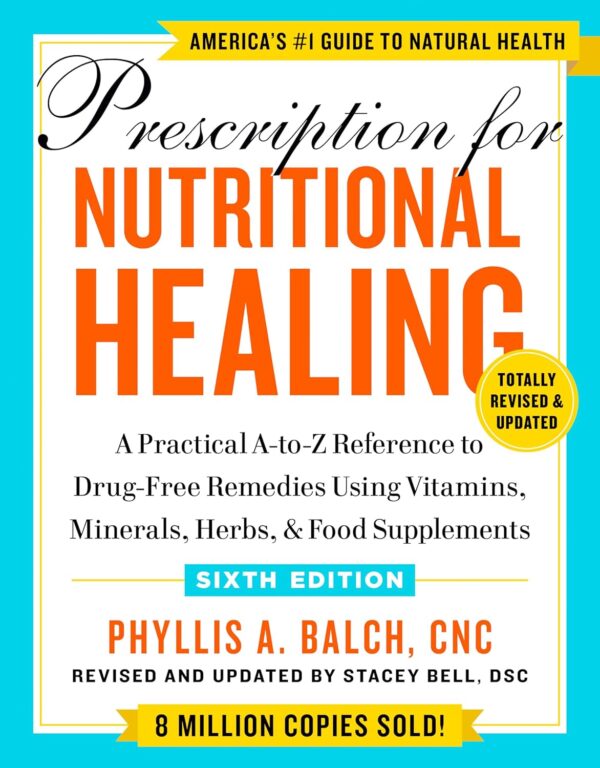 Prescription for Nutritional Healing – 81AP3bwRliL._SL1500_