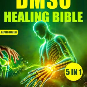 The DMSO Healing Bible