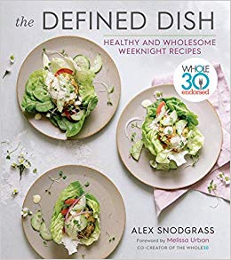 the defined dish whole30 endorsed healthy and wholesome weeknight recipes 5e1e57dd04b03